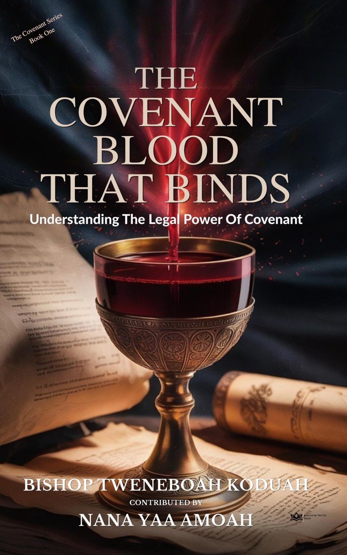 Cover of The Covenant Blood That Binds by Bishop Osei Tweneboah Koduah & Nana Yaa Amoah